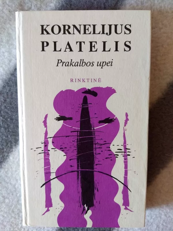 Prakalbos upei - Kornelijus Platelis, knyga