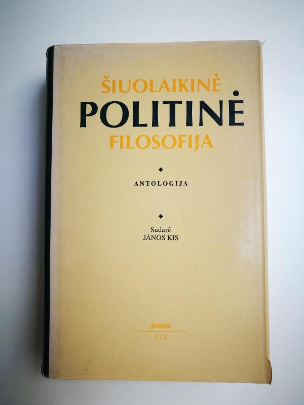 Šiuolaikinė politinė filosofija - Janos Kis, knyga 3