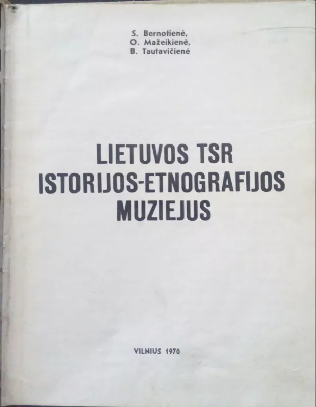 Lietuvos TSR istorijos-etnografijos muziejus - S. Bernotienė, knyga 3