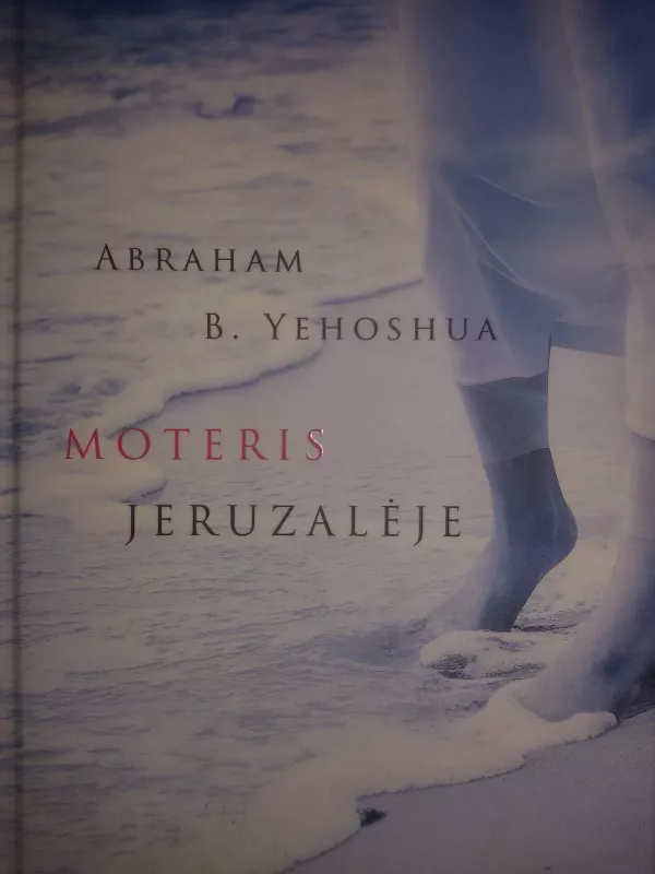 Moteris Jeruzalėje - Abraham B. Yehoshua, knyga 2