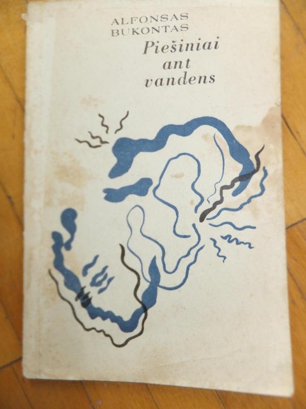 Piešiniai ant vandens - Alfonsas Bukontas, knyga 2