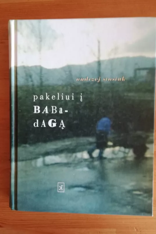 Pakeliui į Babadagą - Andzej Stasiuk, knyga