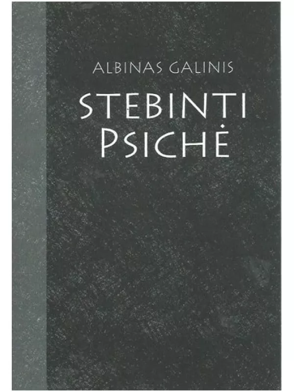 stebinti psichė - Albinas Galinis, knyga