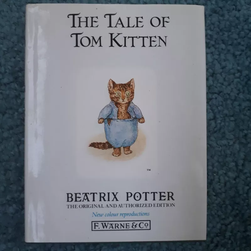 The Tale of Tom Kitten (Illustrated) (The Beatrix Potter Collection Book 11) - Beatrix Potter, knyga
