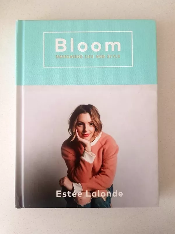 Bloom. Navigating Life And Style - Estée Lalonde, knyga