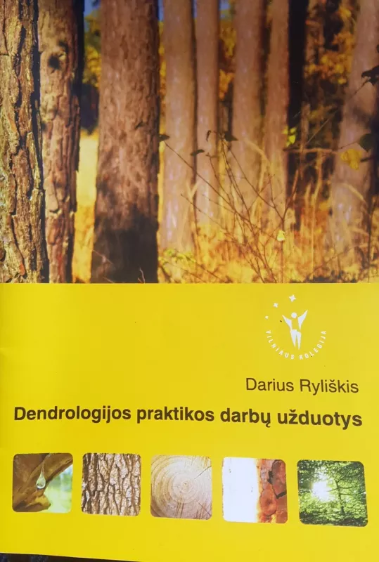 Dendrologijos praktikos darbų užduotys - Darius Ryliškis, knyga