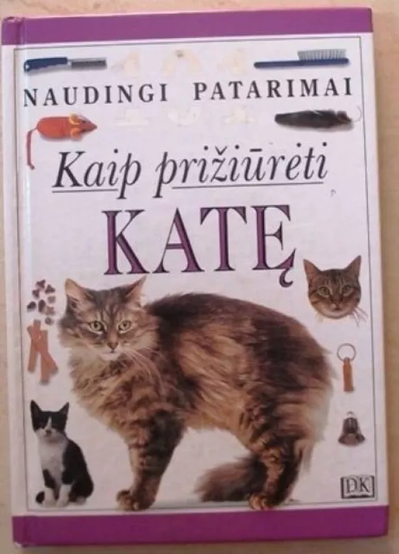 101 naudingi patarimai. Kaip prižiūrėti katę - A. Edney, D.  Taylor, knyga 3