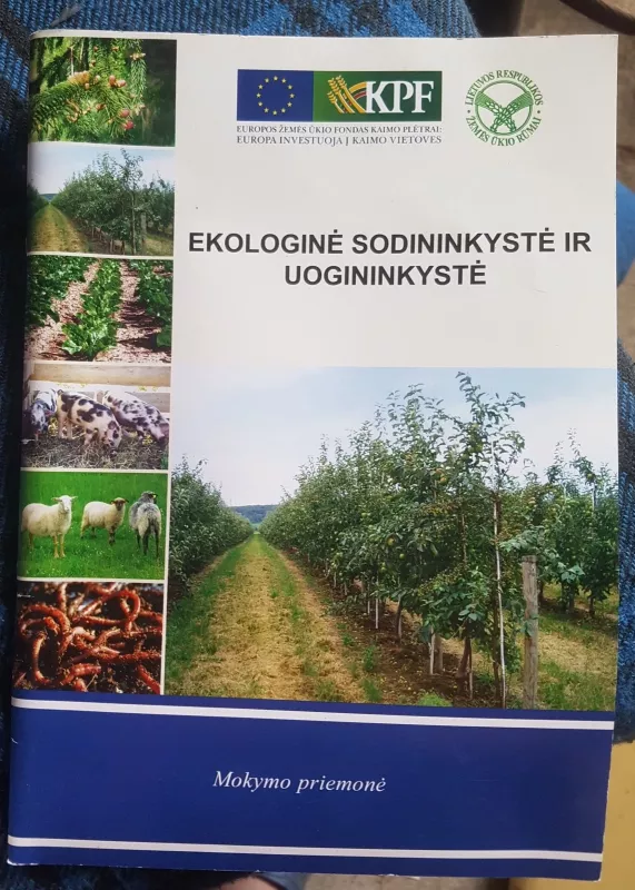 Ekologinė sodininkystė ir uogininkystė/ mokymo priemonė - Autorių Kolektyvas, knyga