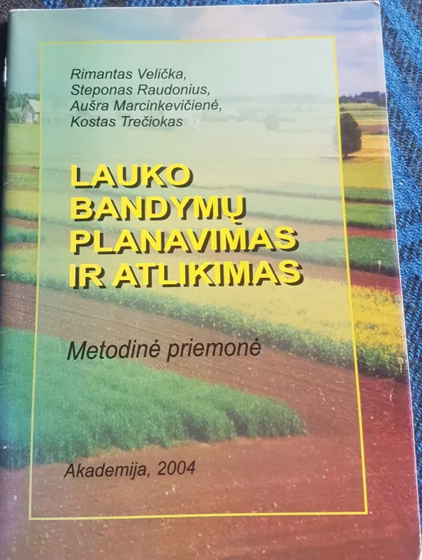 Lauko bandymų planavimas ir atlikimas : metodinė priemonė - Rimantas Velička, knyga