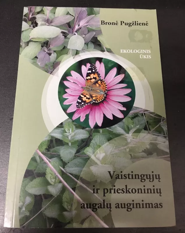 Vaistinguju ir prieskoniniu augalu auginimas - Bronė Pugžlienė, knyga