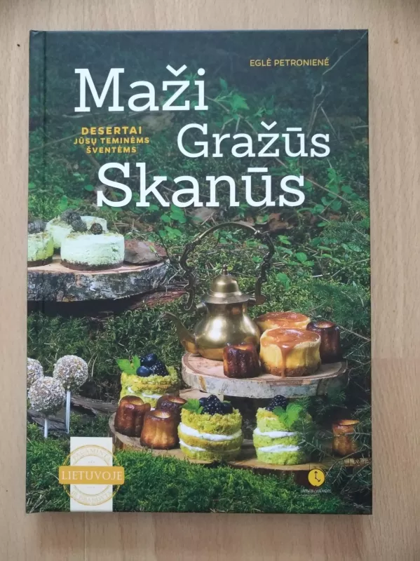 Maži. Gražūs. Skanūs. Desertai jūsų teminėms šventėms - Eglė Petronienė, knyga 5