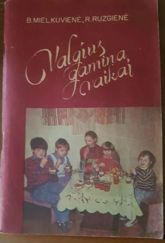 Valgius gamina vaikai - B. Mielkuvienė, R.  Ruzgienė, knyga 3