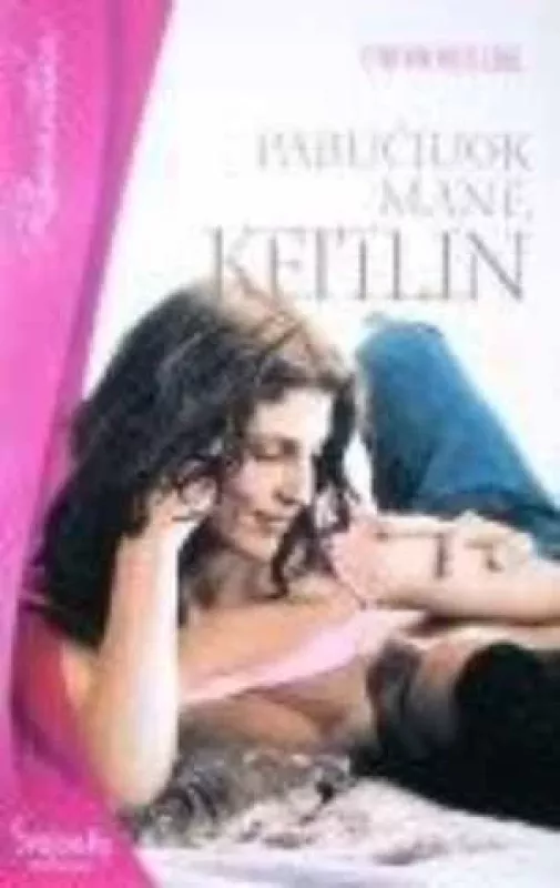 Pabučiuok mane, Keitlin - Cynthia Rutledge, knyga