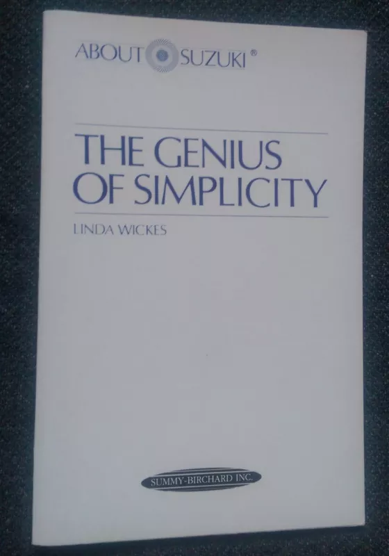 The Genius of Simplicity (About Suzuki Series) - Linda Wickes, knyga