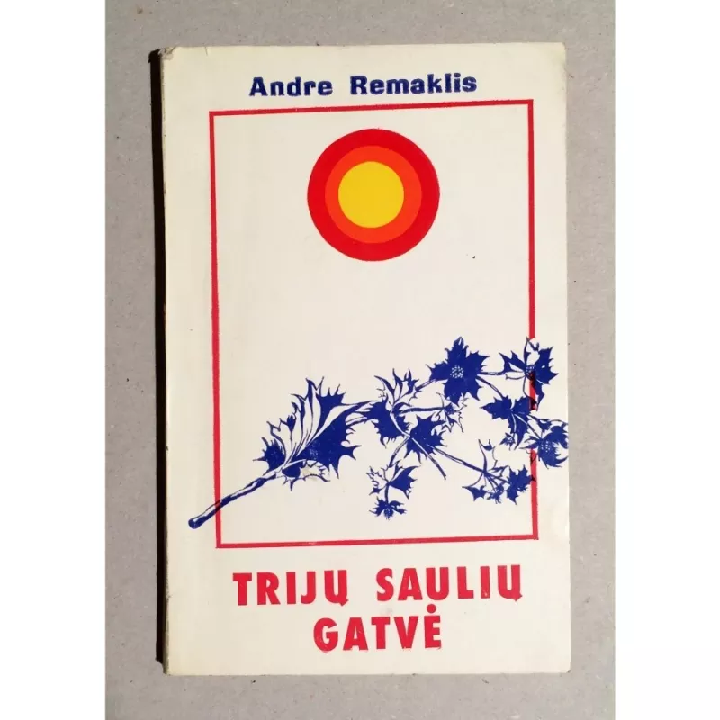 Trijų saulių gatvė - Andre Remaklis, knyga