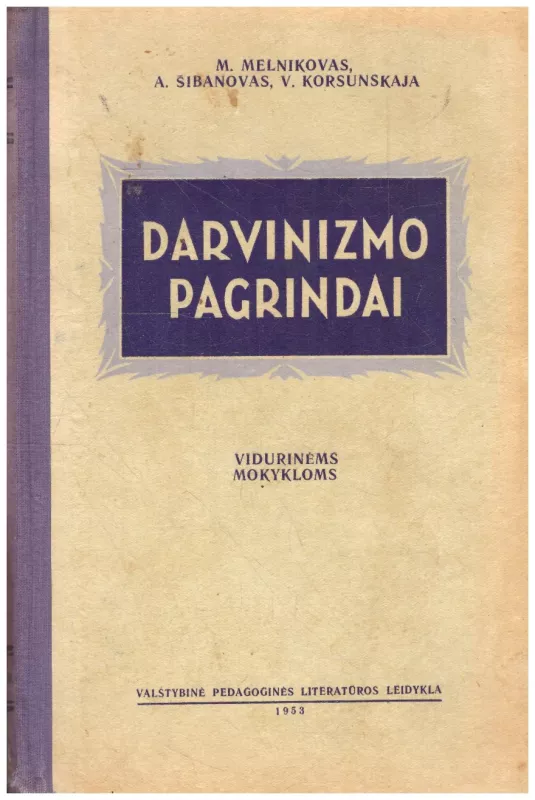 Darvinizmo pagrindai - M. Melnikovas, A.  Šibanovas, V.  Korsunskaja, knyga