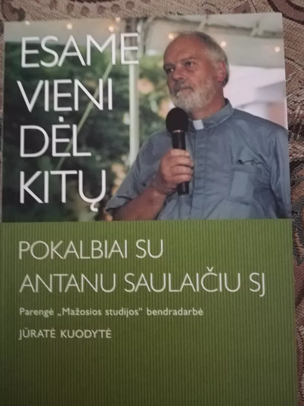 Esami vieni dėl kitų - Antanas Saulaitis, knyga