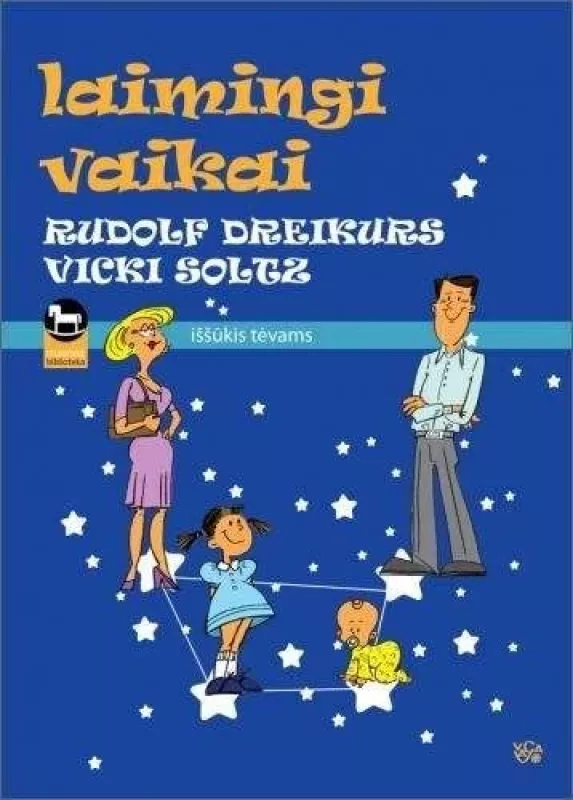 Laimingi vaikai: iššūkis tėvams - Rudolf Dreikurs, Vicki  Soltz, knyga