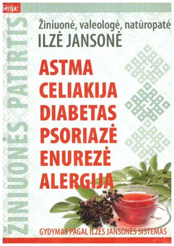 Astma,celiakija,diabetas,psoriazė,enurezė,alergija - Ilzė Jansonė, knyga