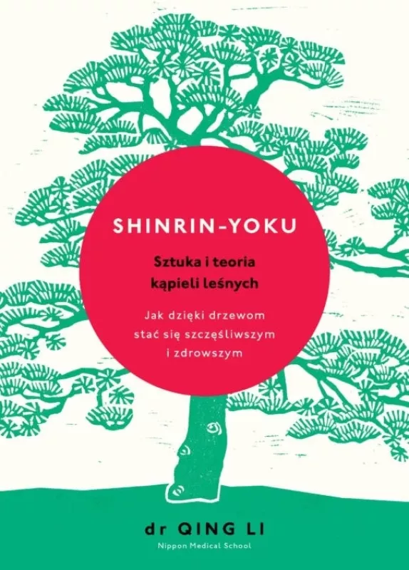 Sztuka i teoria kąpieli leśnych - Shinrin Yoku, knyga