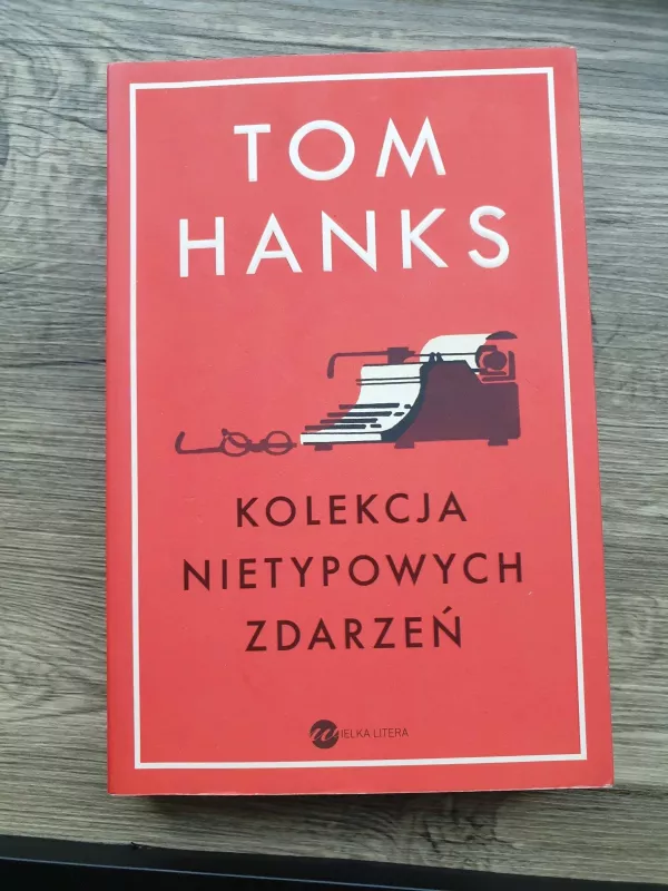 Kolekcja nietypowych zdarzeń - Tom Hanks, knyga