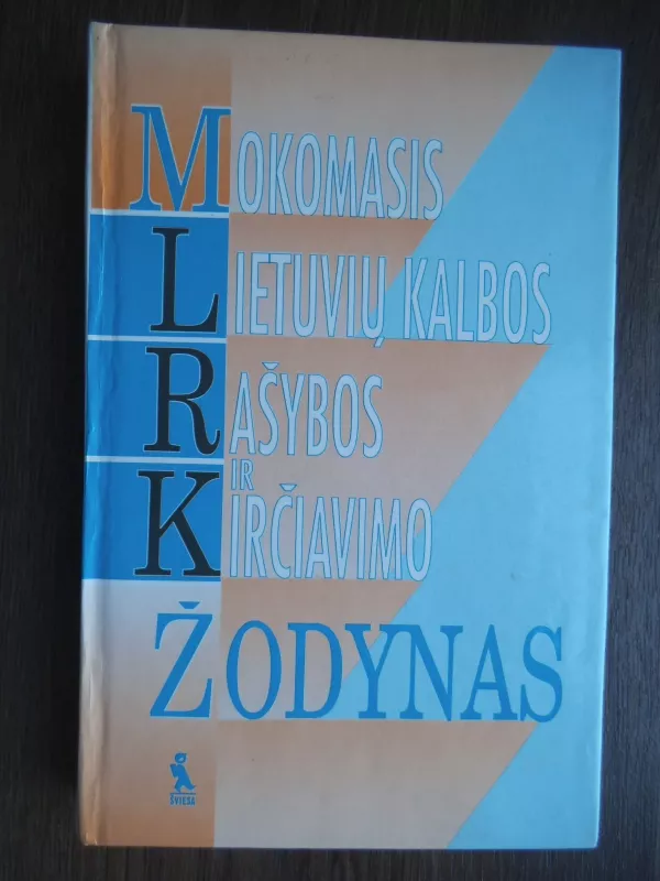Mokomasis lietuvių kalbos rašybos ir kirčiavimo žodynas - Antanas Lyberis, knyga 3