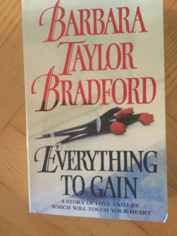 Everything to gain - Barbara Taylor Bradford, knyga