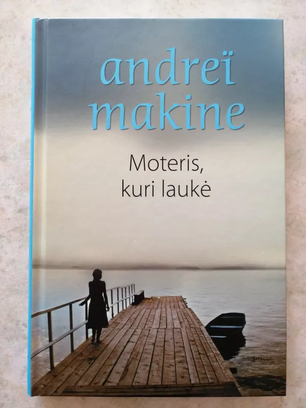 Moteris, kuri laukė - Andrei Makine, knyga 2