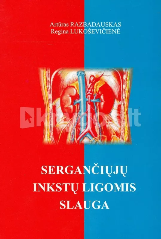 sergančių inkstų ligomis slauga - Artūras Razbadauskas, Regina Lukoševičienė, knyga