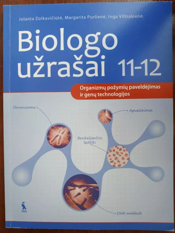 Biologo užrašai 11-12. Organizmų požymių paveldėjimas ir genų technologijos - Inga Viltrakienė, Margarita Purlienė, knyga