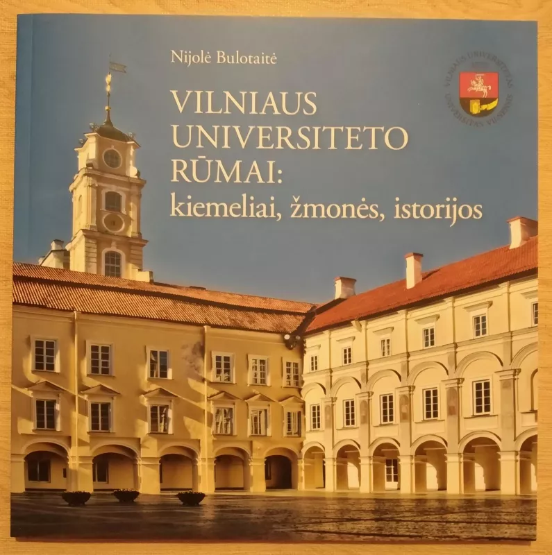 Vilniaus universiteto rūmai: kiemeliai, žmonės, istorijos - Nijolė Bulotaitė, knyga