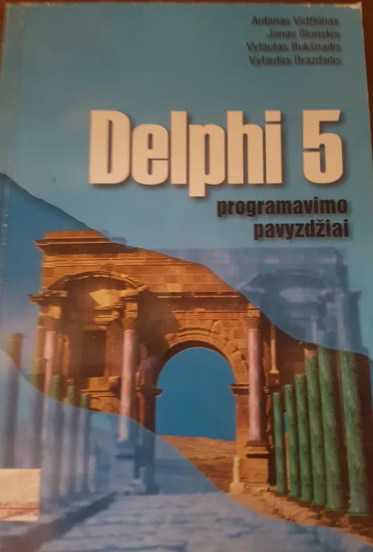 Delphi 5 programavimo pavyzdžiai - Vytautas Barzdaitis, knyga 4