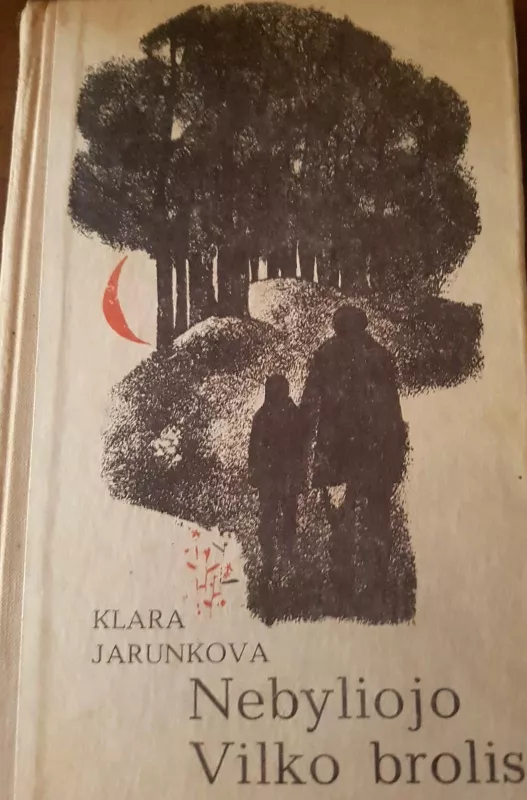 Nebyliojo Vilko brolis - Klara Jarunkova, knyga 3