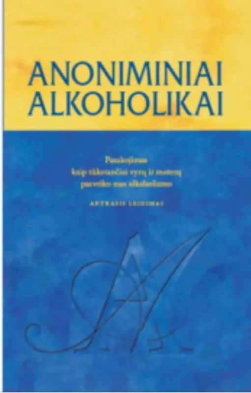 Anoniminiai alkocholikai - Autorių Kolektyvas, knyga