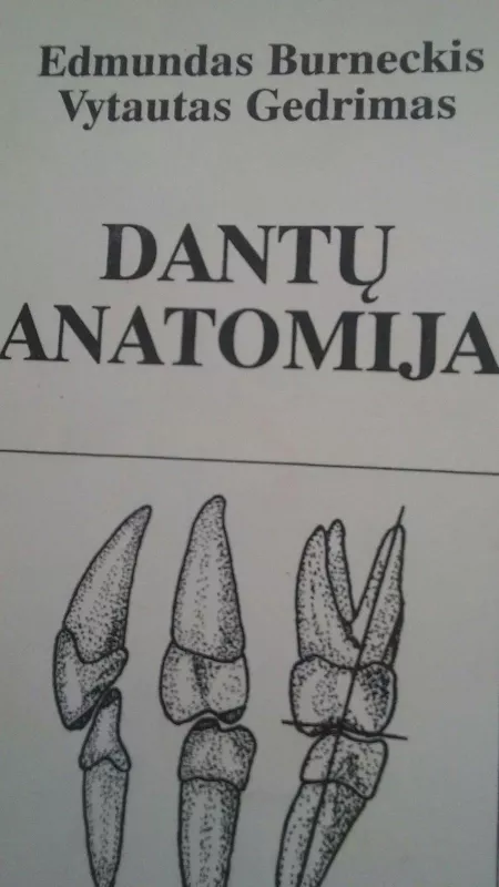 Dantų anatomija - Autorių Kolektyvas, knyga