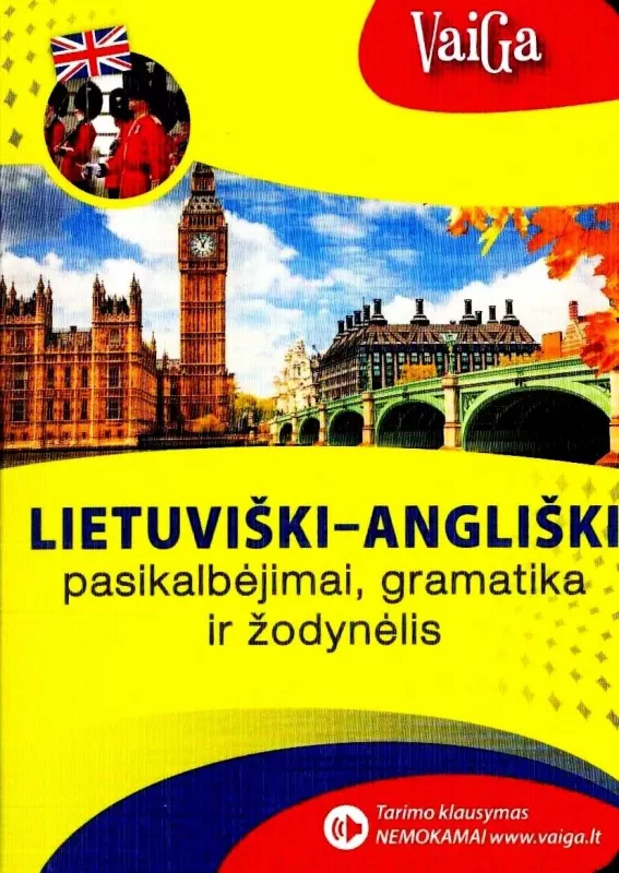 "Lietuviški-angliški pasikalbėjimai, gramatika ir žodynėlis" - Autorių Kolektyvas, knyga