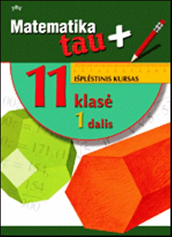 Matematika tau plius 11 klasė (I dalis) - Jurga Deveikytė,Jūratė Gedminienė,Valdas Vanagas, knyga