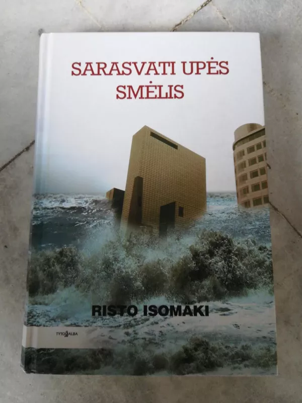 Sarasvati upės smėlis - Risto Isomaki, knyga 2