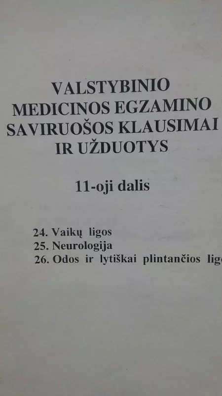 Valstybinio medicinos egzamino saviruošos klausimai ir užduotys 11- oji dalis - Autorių Kolektyvas, knyga