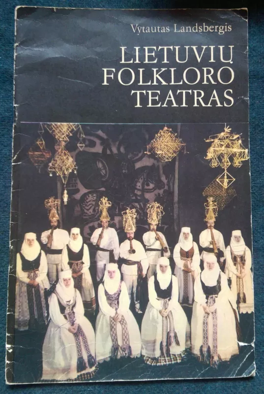 Lietuvių folkloro teatras - Vytautas Landsbergis, knyga 3