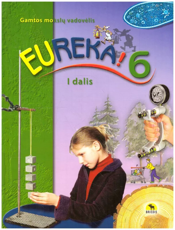 Eureka (6 klasei 1 dalis) gamtos mokslų vadovėlis - Edvardas Baleišis, Vilija  Zdanevičienė, knyga