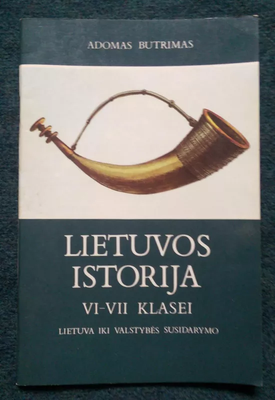 Lietuvos istorija VI-VII kl. - Adomas Butrimas, knyga 4