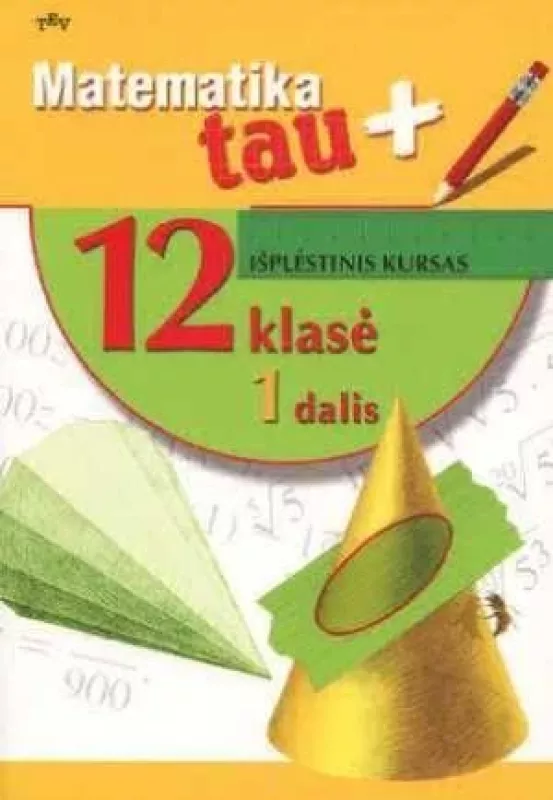 Matematika tau plius 12 klasei 2 dalis, išplėstinis kursas - Jurga Deveikytė,Jūratė Gedminienė,Valdas Vanagas, knyga