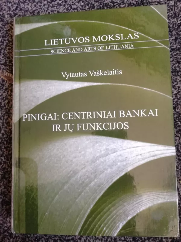Pinigai: centriniai bankai ir jų funkcijos - Vytautas Vaškelaitis, knyga