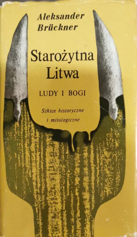 Starozytna Litwa. Ludy i bogi - Aleksander Bruckner, knyga