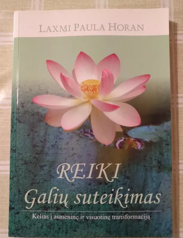 Reiki galių suteikimas: kelias į asmeninę ir visuotinę transformaciją - Paula Horan, knyga