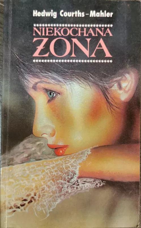 Courths-Mahler  Jadwiga ,,Niekochana żona'' - Jadwiga Courths-Mahler, knyga