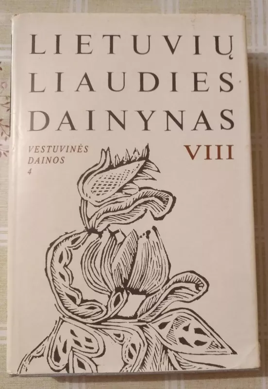Lietuvių liaudies dainynas. VIII t. 4 d. Vestuvinės dainos - Autorių Kolektyvas, knyga