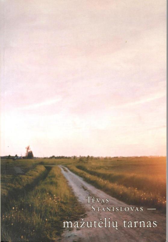 Tėvas Stanislovas - mažutėlių tarnas - Birutė Tiknevičiūtė, knyga 3