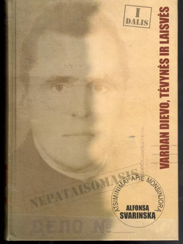 Atsiminimai apie monsinjorą Alfonsą Svarinską - Donatas Stakišaitis (sud.), knyga